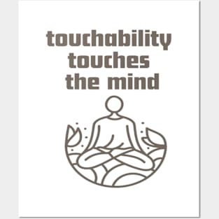 Touchability touches the mind. Posters and Art